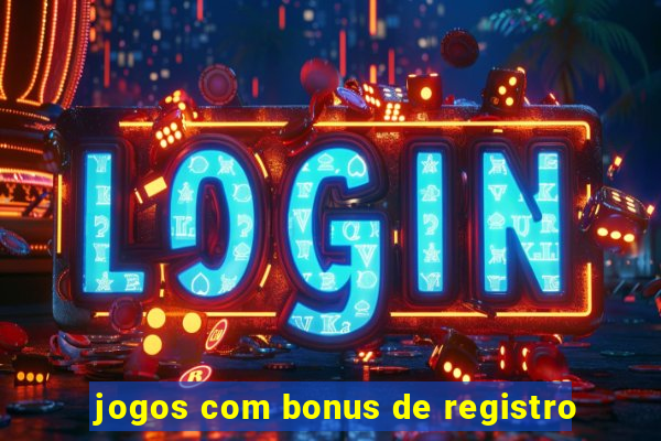 jogos com bonus de registro